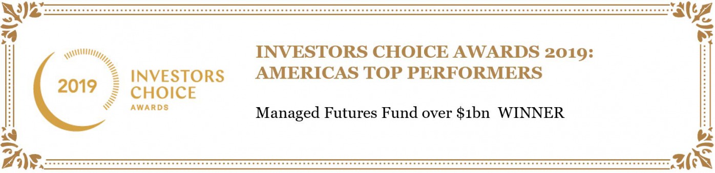 INVESTORS CHOICE AWARDS 2019 : AMERICAS TOP PERFORMAERS; Managed Futures Fund over $1bn WINNER